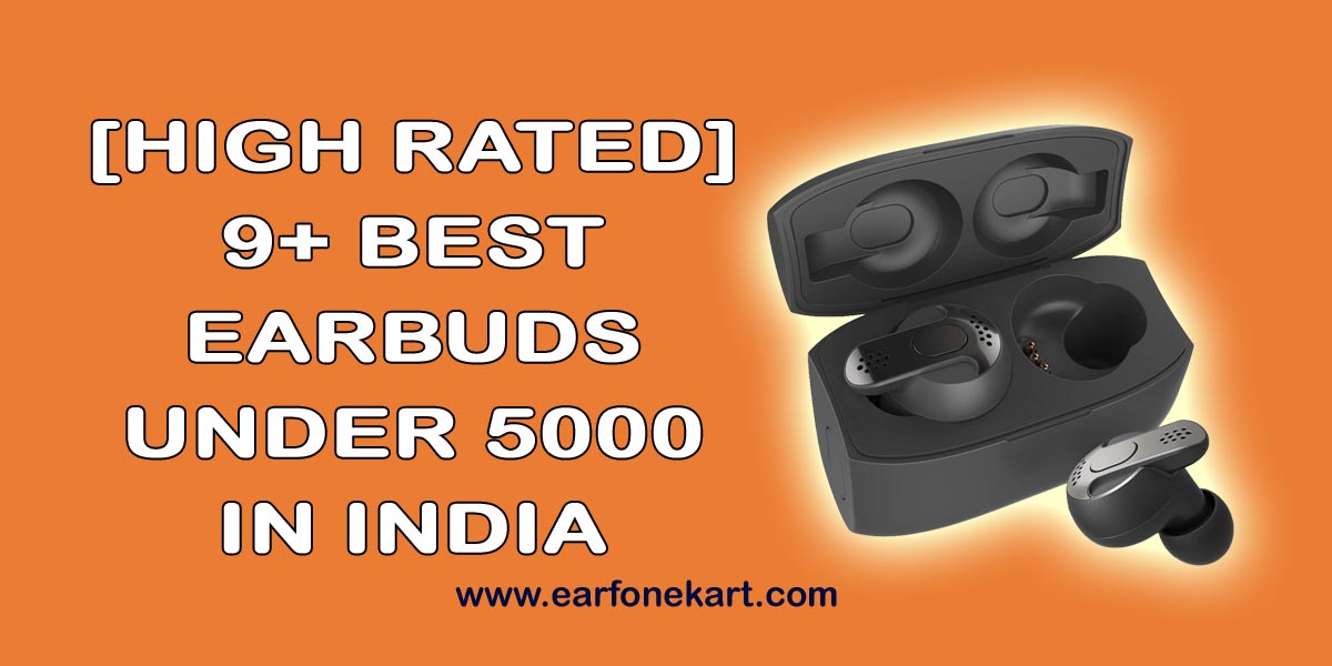 Best Earbuds under 5000 in India